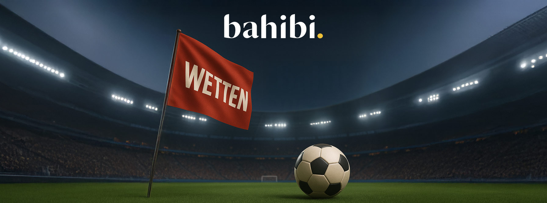 Bahibi Wetten
